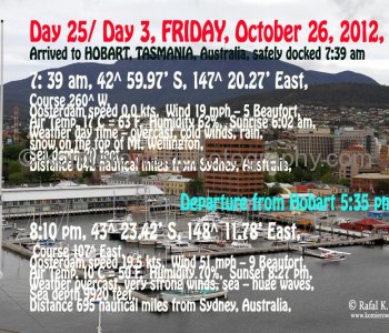 Day 25/ Day 3,  FRIDAY,  October 26 ,  2012,     MS Oosterdam arrived to HOBART, TASMANIA, Australia. Safely docked 7:39 am
